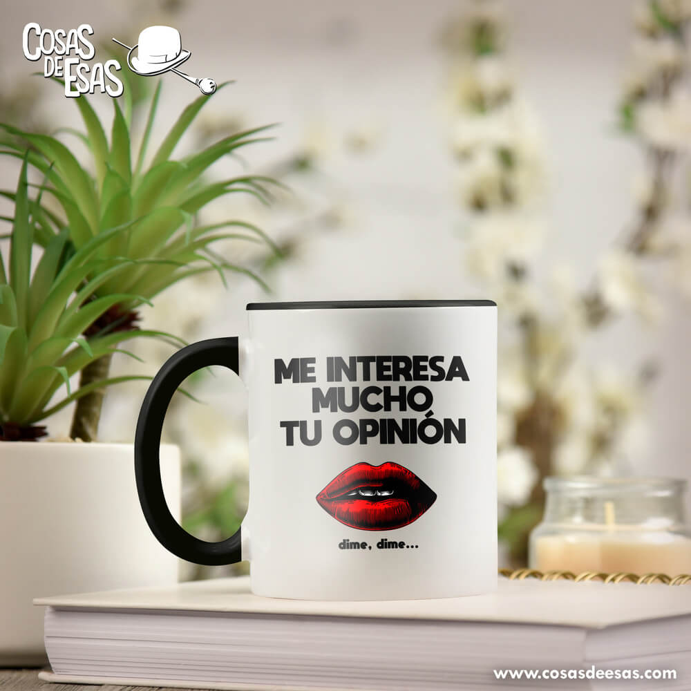 Me interesa mucho tu opinión Taza