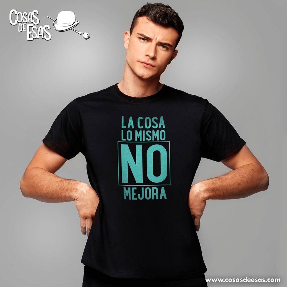 La cosa lo mismo NO mejora Camiseta de hombre