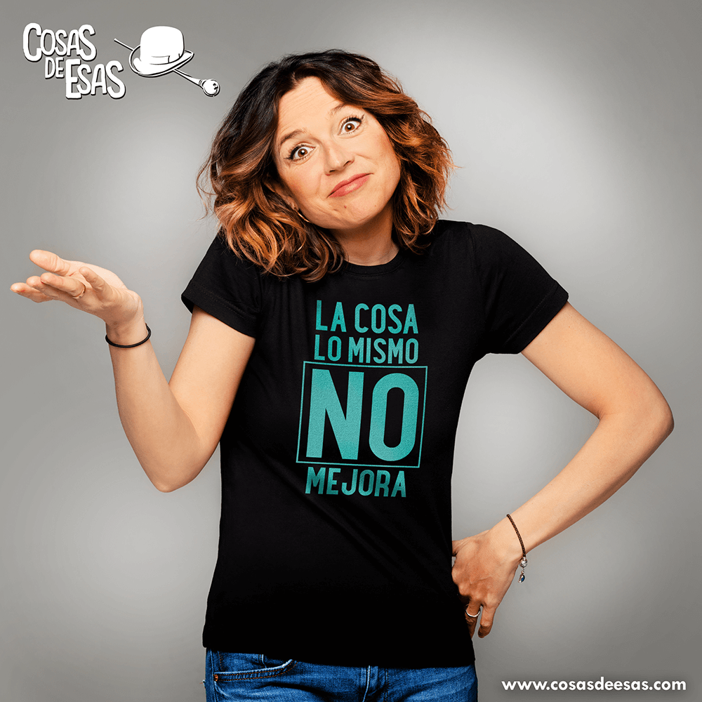 La cosa lo mismo NO mejora Camiseta de mujer