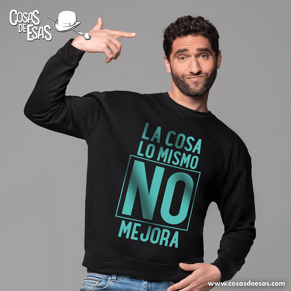 La cosa lo mismo NO mejora Sudadera de hombre