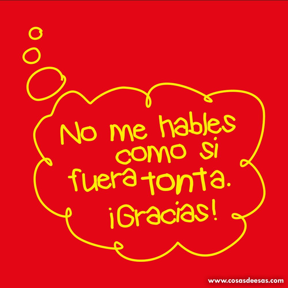 No me hables como si fuera tonta Camiseta de niña