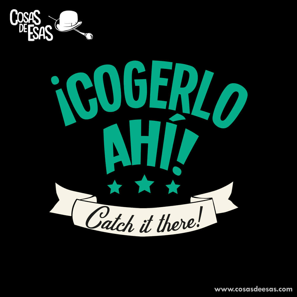 Cogerlo ahí!!