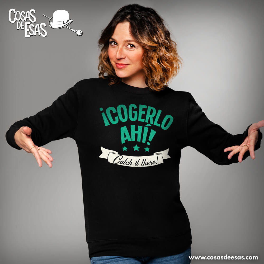 Cogerlo ahí!! Sudadera de mujer