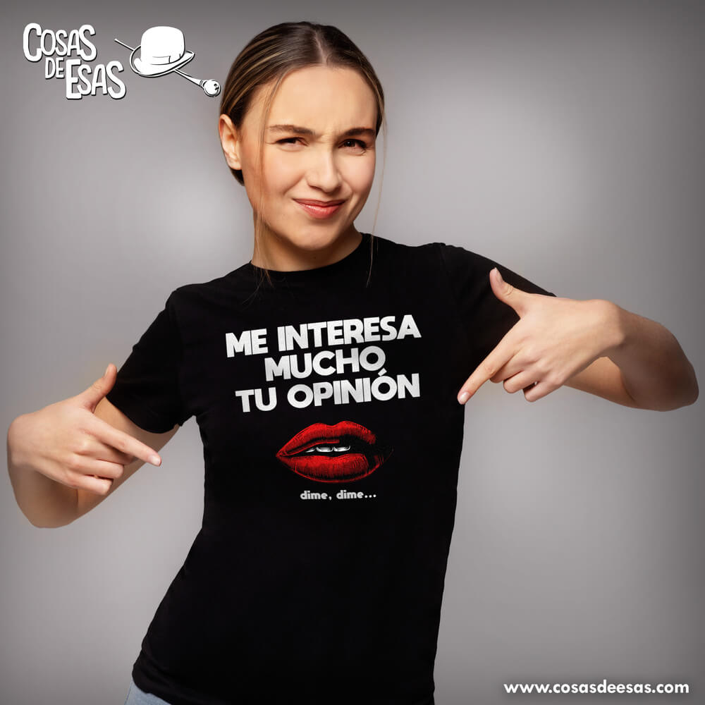Me interesa mucho tu opinión Camiseta de mujer