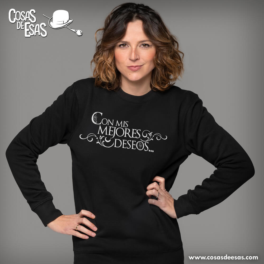 Con mis mejores deseos... Sudadera de mujer