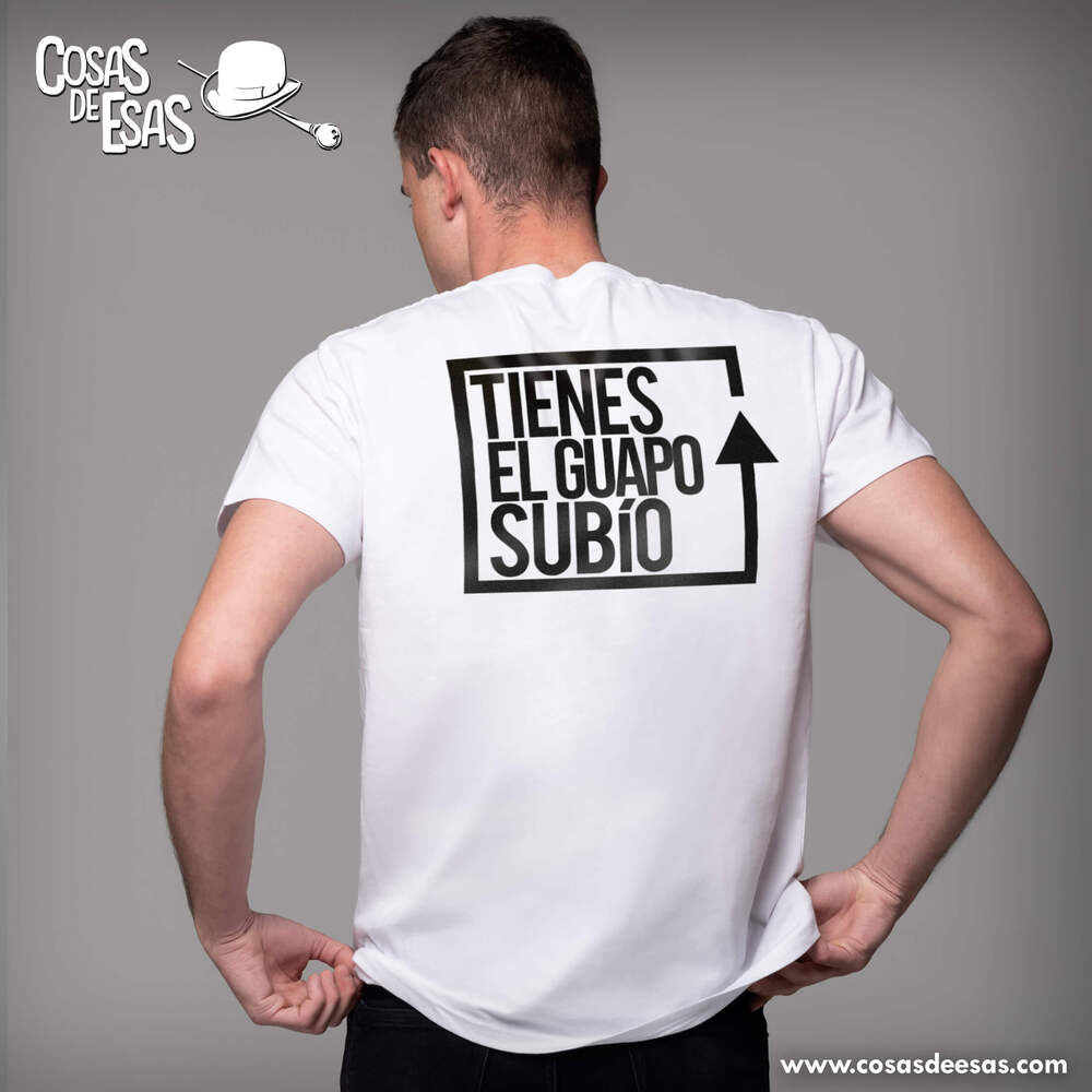 Tienes el guapo subío Camiseta de hombre