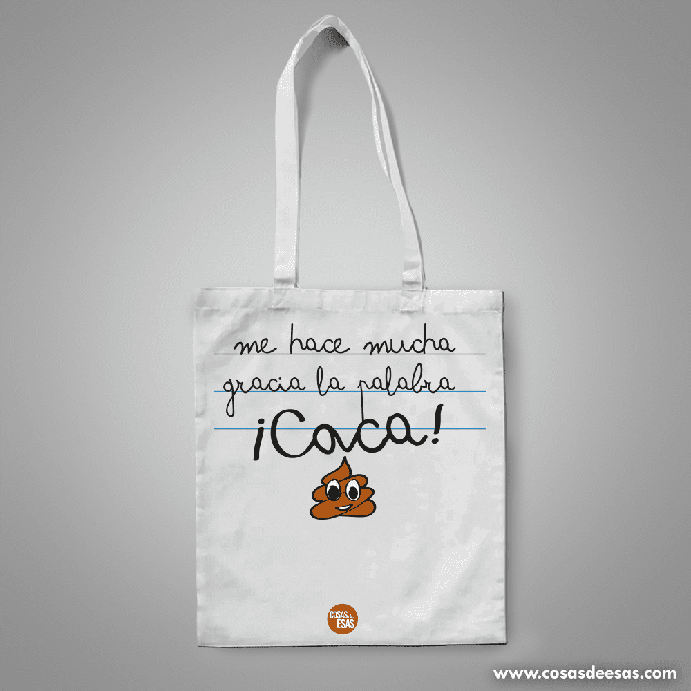Me hace mucha gracia la palabra ¡caca! Tote Bag