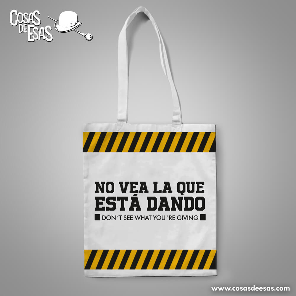 No vea la que está dando Tote Bag