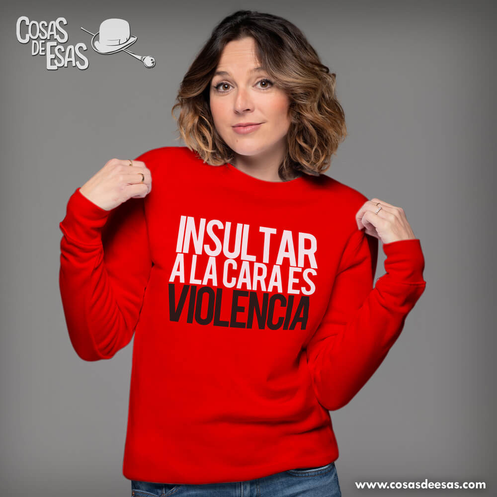 Insultar a la cara... Sudadera de mujer