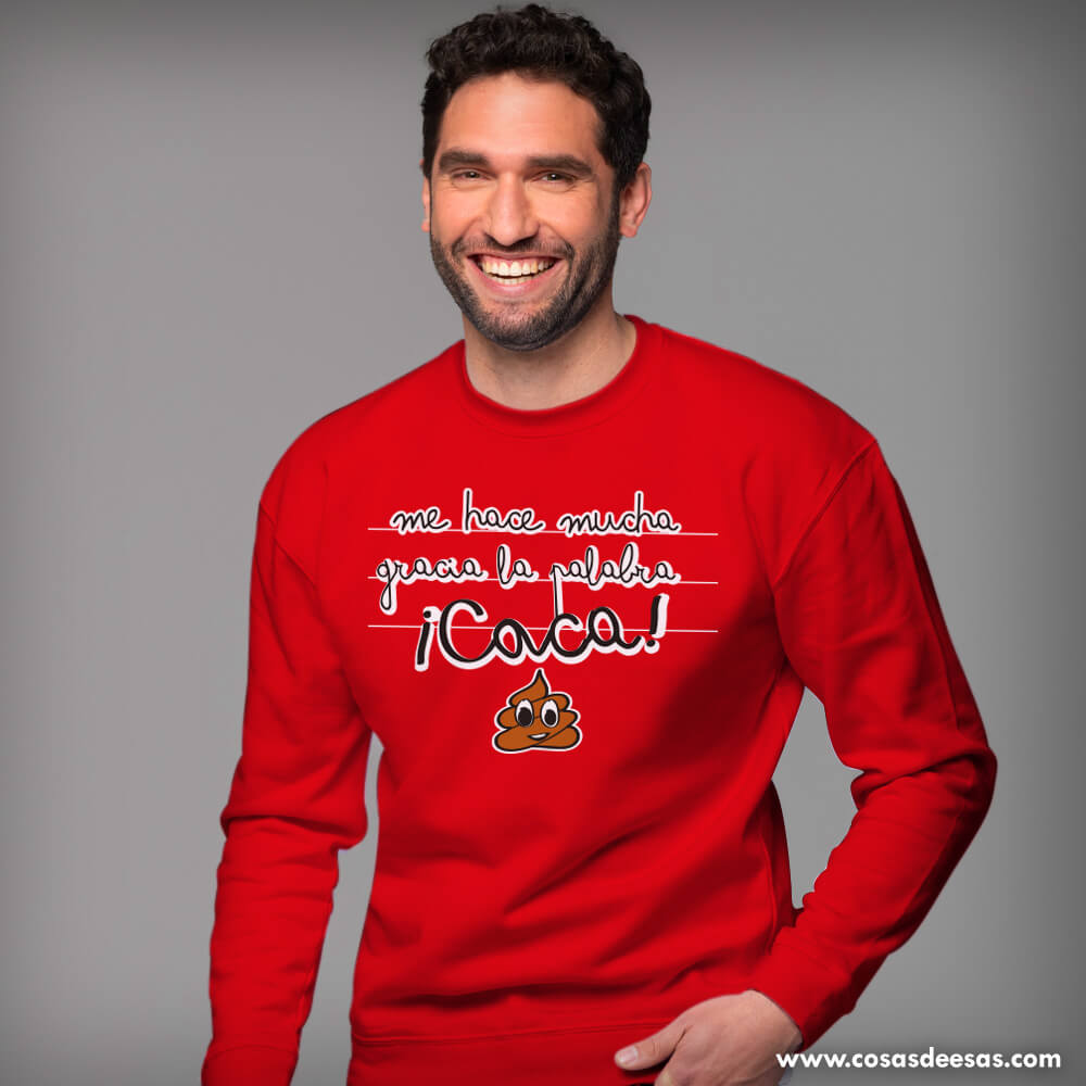 Me hace mucha gracia la palabra caca Sudadera de hombre
