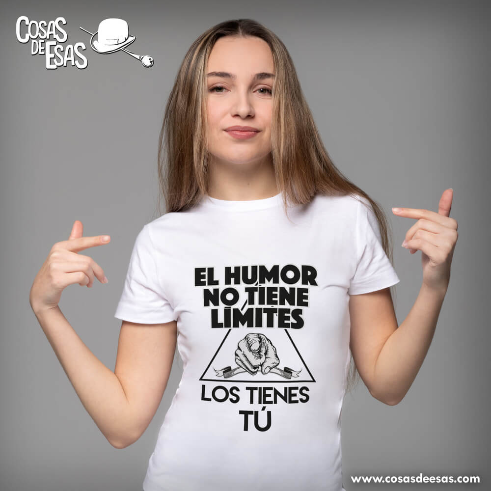 El humor no tiene límites Camiseta de mujer