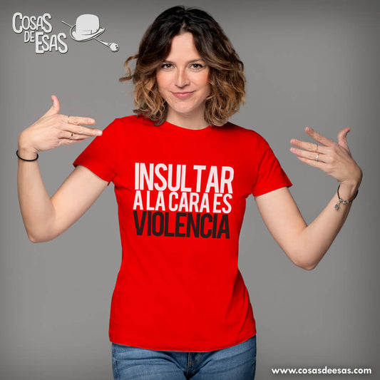 Insultar a la cara... Camiseta de mujer