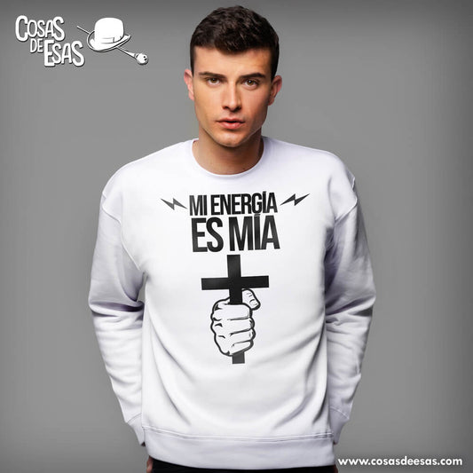 Mi energía es mía Sudadera hombre