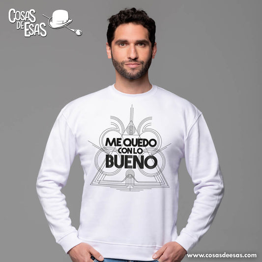 Me quedo con lo bueno Sudadera hombre