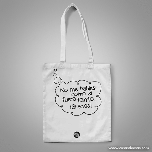 No me hables como si fueran tonto Tote Bag