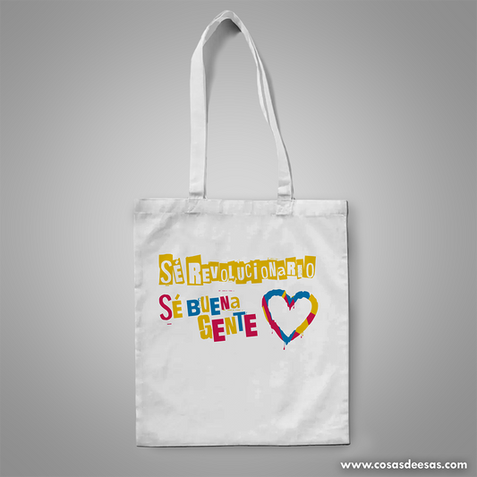 Sé revolucionario, sé buena gente Tote Bag
