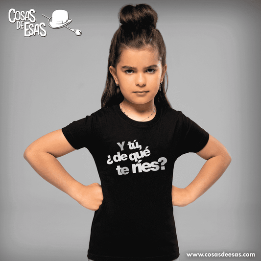 Y tú de qué te ríes Camiseta de niño/a