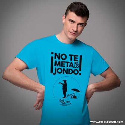 ¡No te metas pa lo jondo! Camiseta de hombre