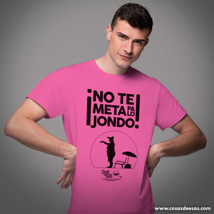 ¡No te metas pa lo jondo! Camiseta de hombre