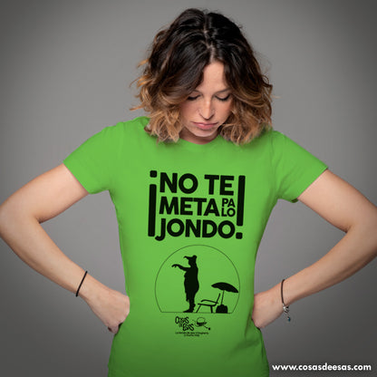 ¡No te meta pa lo jondo! Camiseta de mujer