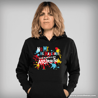 No me he manchado, es que me gusta el arte abstracto Hoodie de mujer